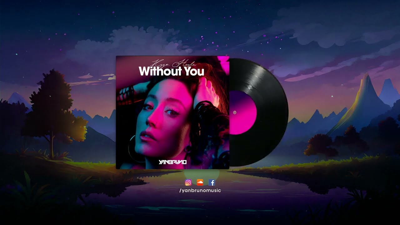 Kygo, HAYLA - Without You (Yan Bruno Remix)