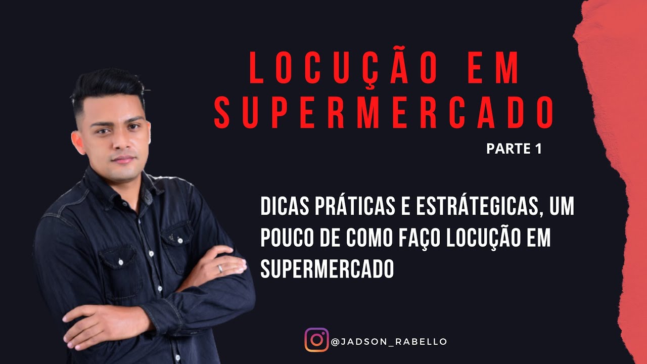 LOCUÇÃO EM SUPERMERCADO DICAS PRÁTICAS