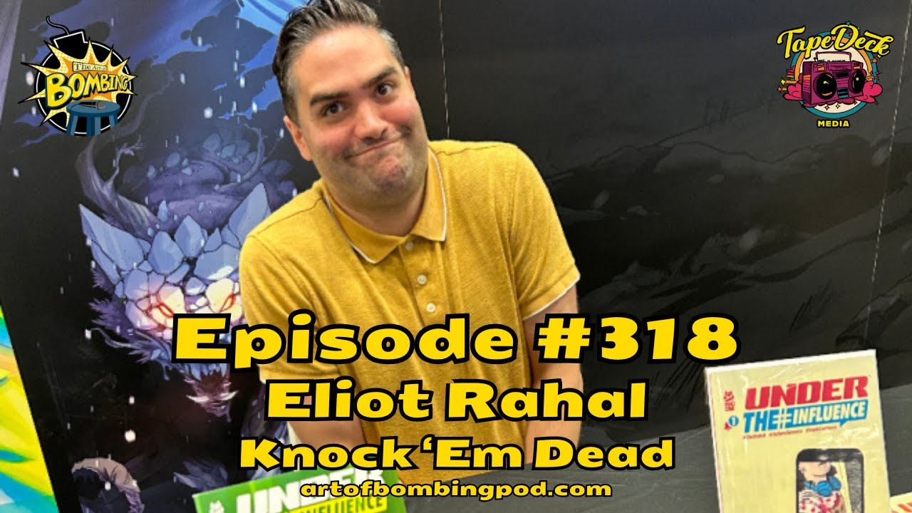 Art of Bombing Ep 318 Eliot Rahal (Knock 'Em Dead, Midnight Vista) - Knock 'Em Dead | Full Video