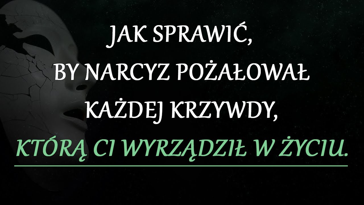 Jak sprawić, by narcyz pożałował wszelkich okrutnych czynów, które Ci wyrządził? | Narcyzi