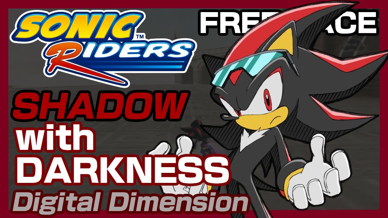 Sonic Riders: Shadow with Darkness on Digital Dimension