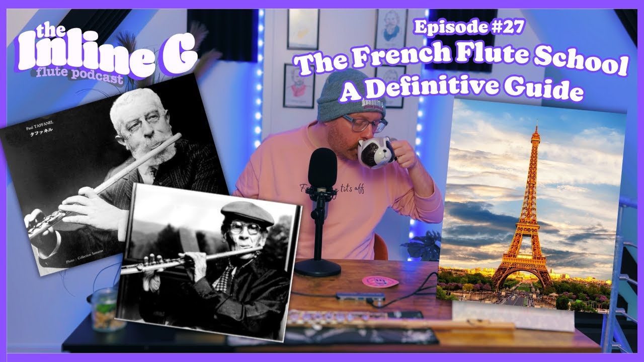 The French Flute School - A Definitive Guide | Episode #27 | The Inline G Flute Podcast