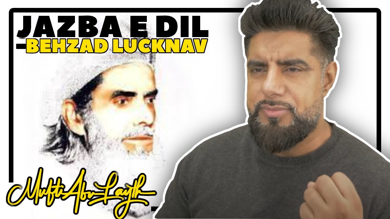 “Jazba e Dil”  Poem By Behzad Lucknavi About Faith And Resilience  | Mufti Abu Layth