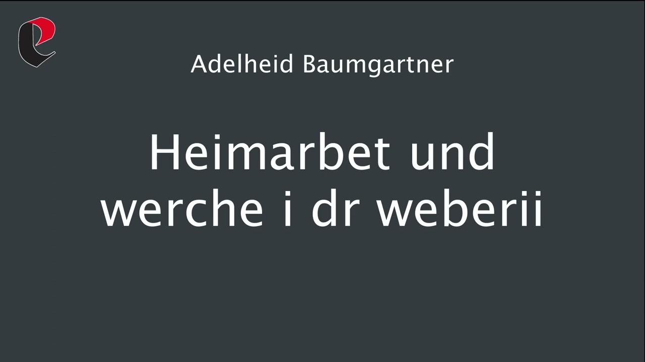 Heimarbet und werche ide weberii (Adelheid Baumgartner)