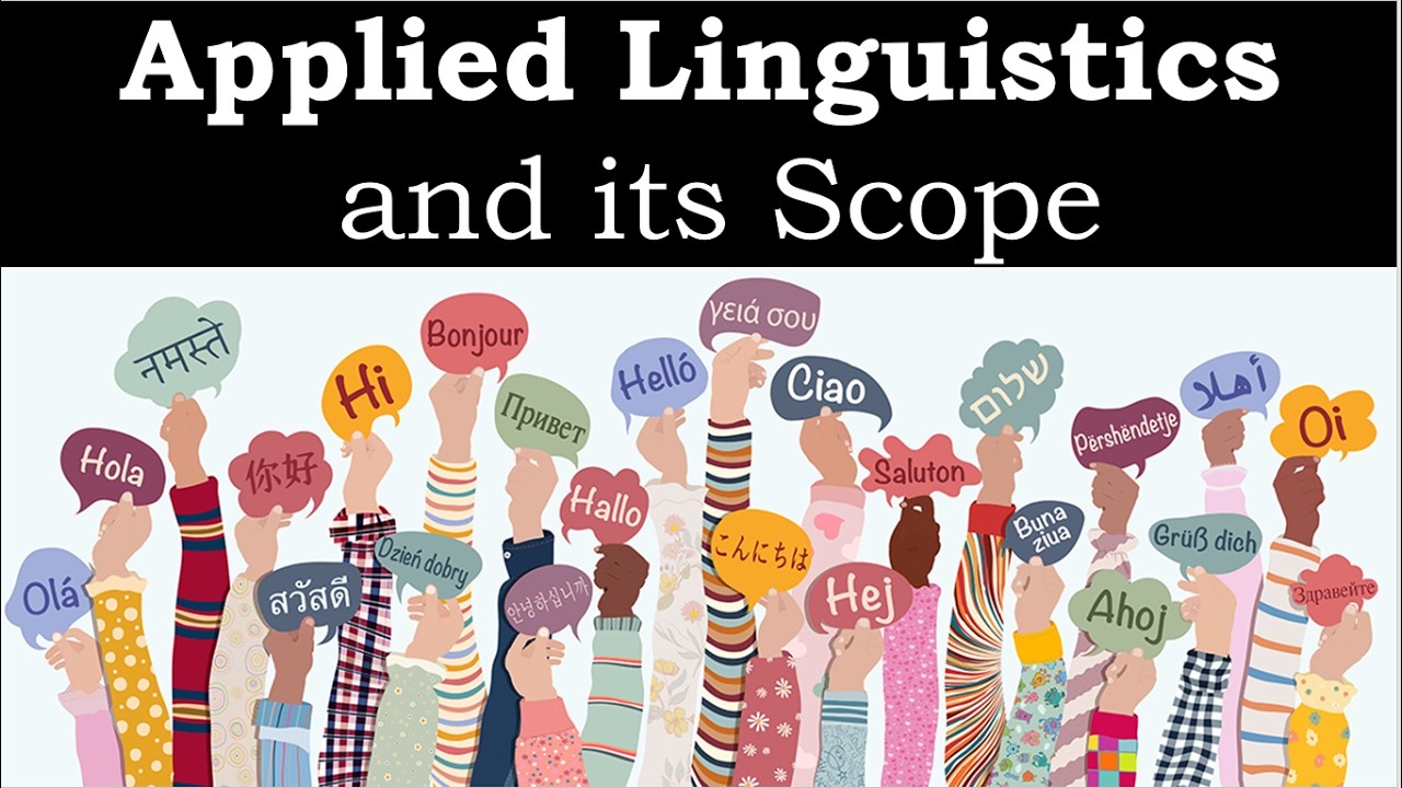 Exploring Applied Linguistics: Understanding its Scope and Applications