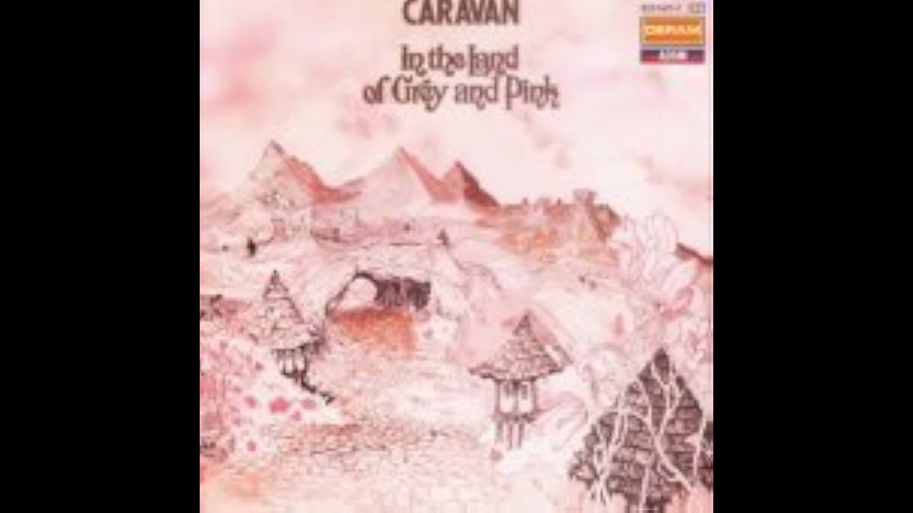 3000 Best Albums [1760] Caravan - In the Land of Grey and Pink (1971) Dan's Mini Album Review