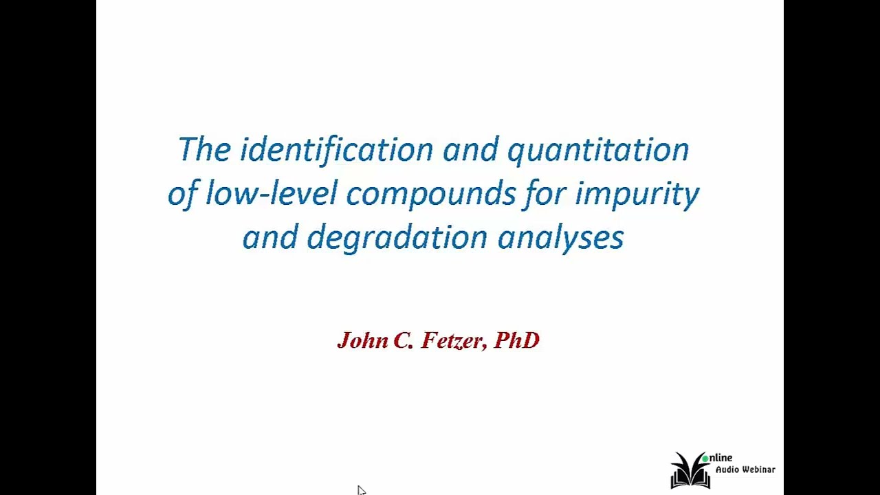 The Identification and Quantitation of Low-Level Compounds for Impurity and Degradation Analyses
