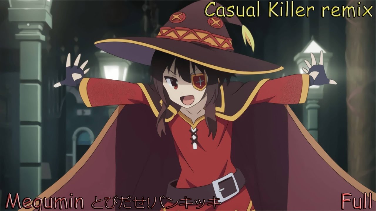 [60 FPS] Megumin とびだせ!!バンキッキ (Casual Killer remix, full)