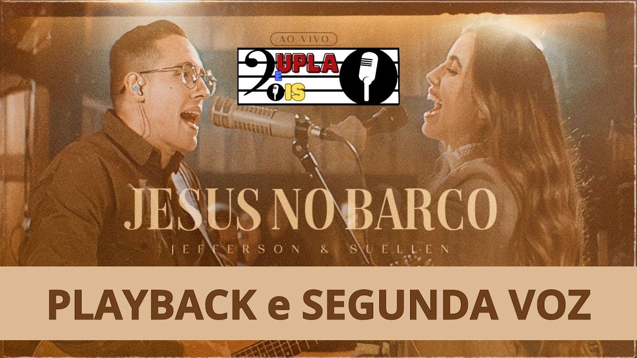Jesus no Barco - Jefferson e Suellen- 2 VOZ - CDD