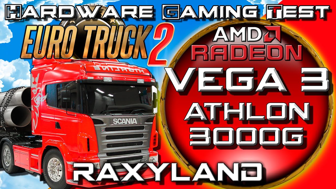 🚚 Euro Truck Simulator 2 | 🔴 VEGA 3 (Athlon 3000G) | RAXYLAND Hardware Gaming Test