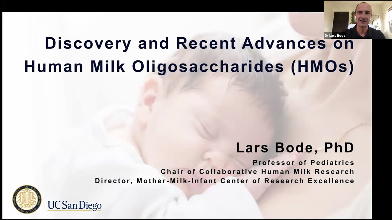 Discovery & Recent Advances on Human Milk Oligosaccharides HMO  Prof  Dr Lars Bode