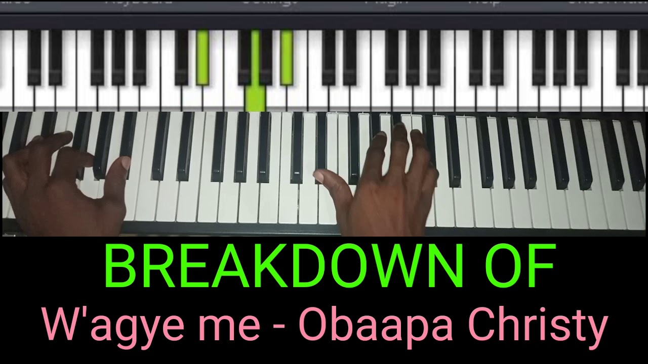 BREAKDOWN OF|| W'agye me - Obaapa Christy