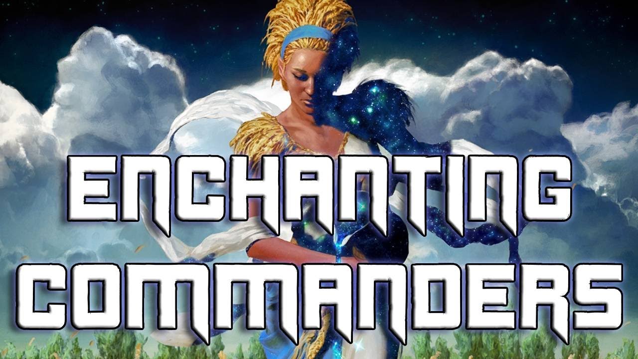 Rating 10 Enchantment Commanders