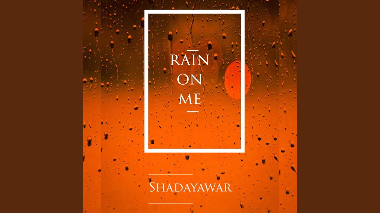 Rain on Me