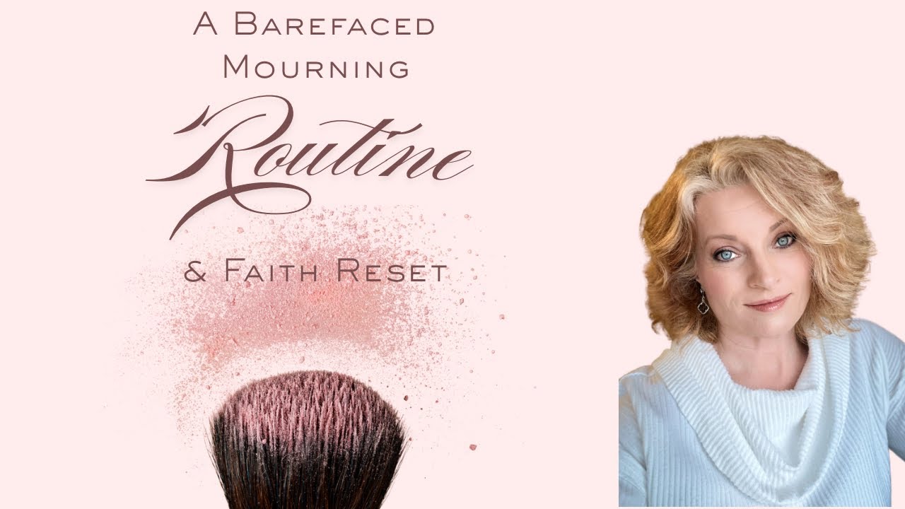 A Barefaced Morning Routine + Faith Reset