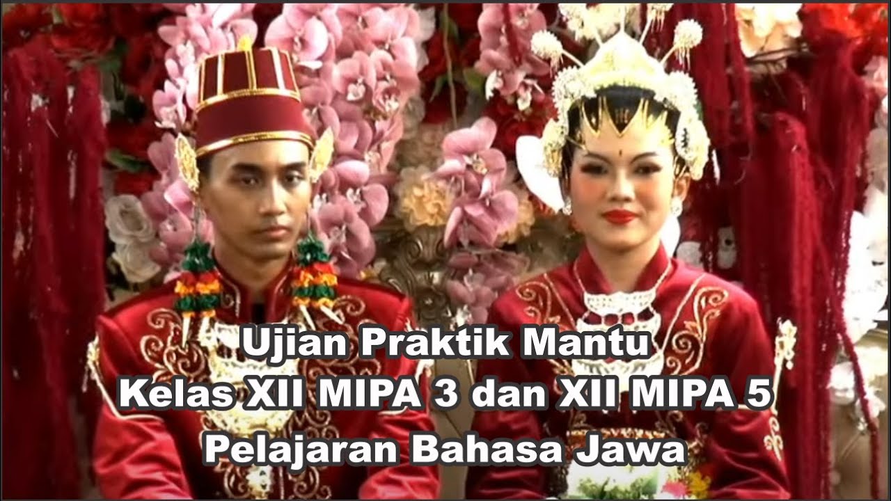 Ujian Praktek Mantu Kelas XII MIPA 3 dan XII MIPA 5 Pembelajaran Bahasa Jawa