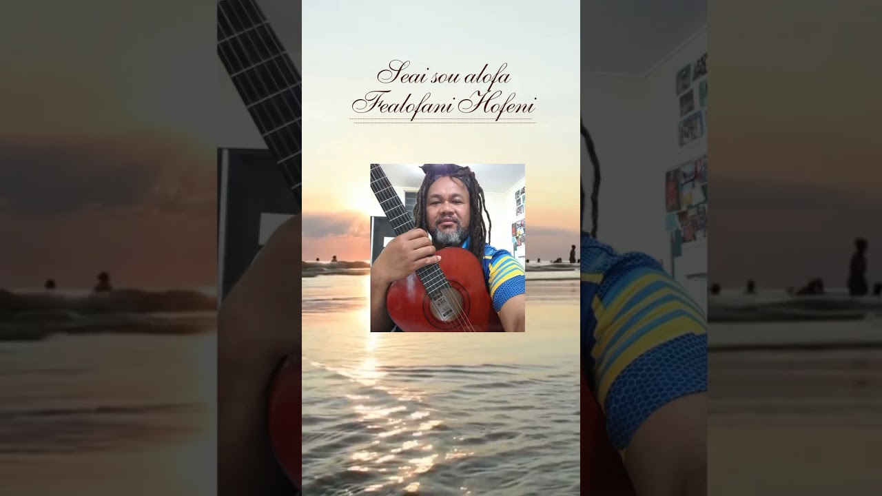 Seai sou alofa ( Vii o Peleuila) - Fealofani Hofeni