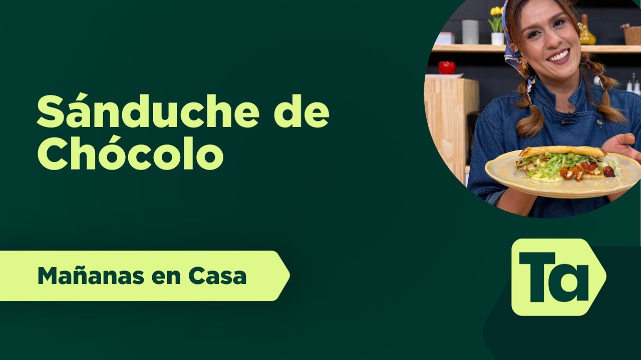 Receta: Sánduche de Chócolo | Mañanas en Casa | Teleantioquia