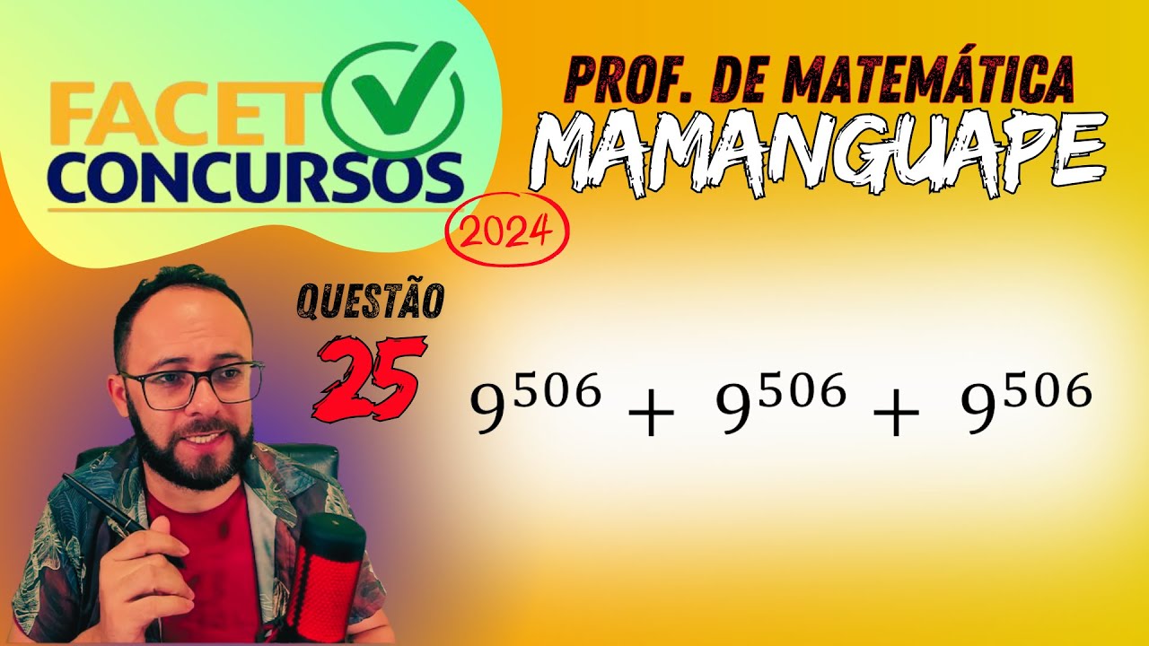 FACET 2024 - MAMANGUAPE-PB  || POTENCIA&Ccedil;&Atilde;O  (prof de matem&aacute;tica, quest&atilde;o 25)