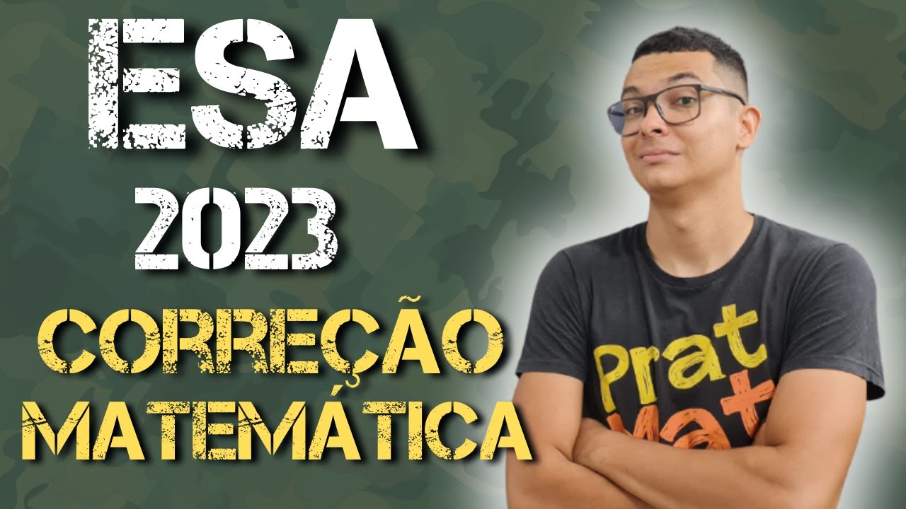 CORREÇÃO DA PROVA DE MATEMÁTICA DA ESA 2023 !