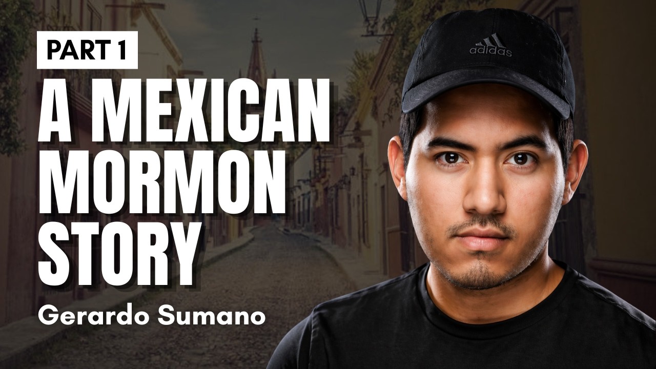 A Mexican Mormon Story -  Gerardo Sumano Pt. 1 | Ep. 1439