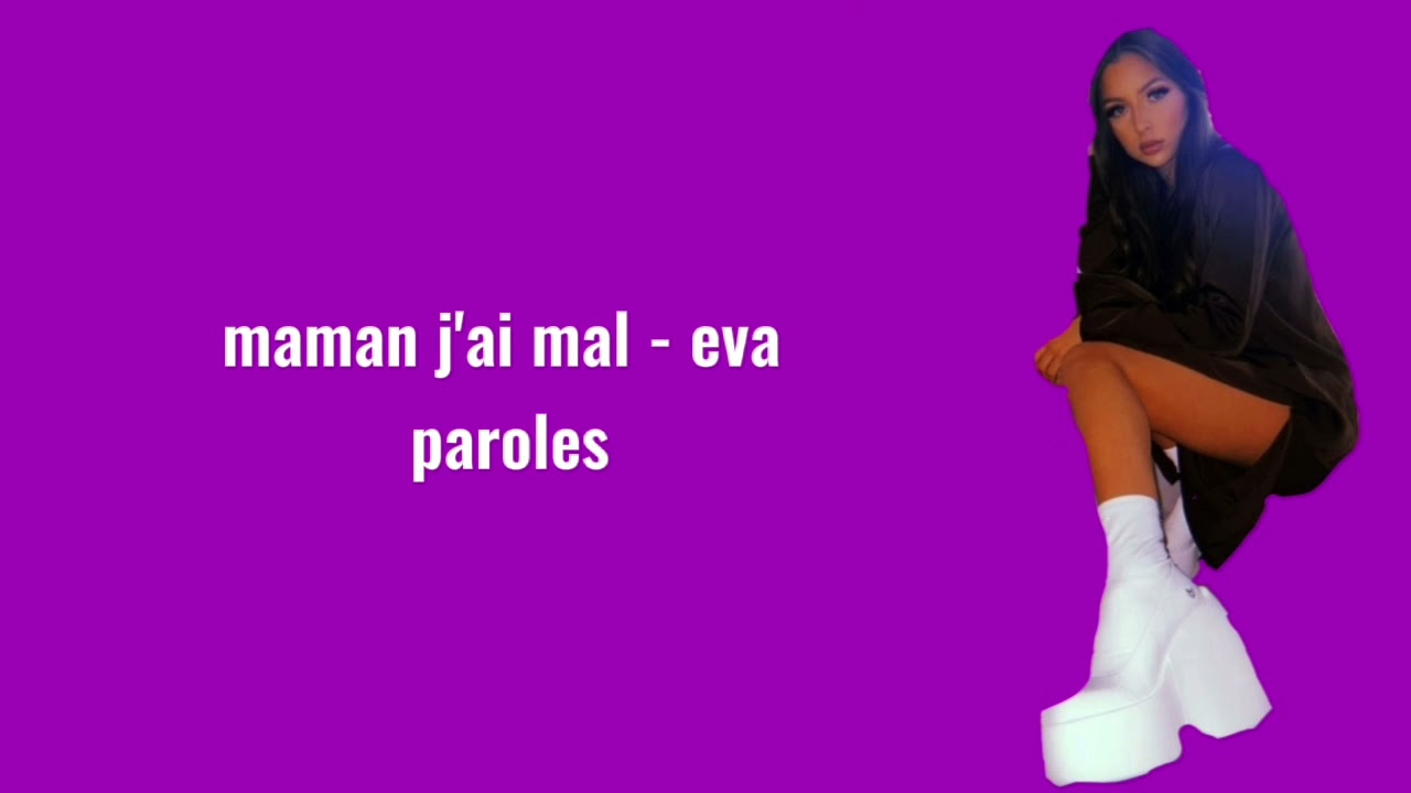 MAMAN J'AI MAL-EVA PAROLES