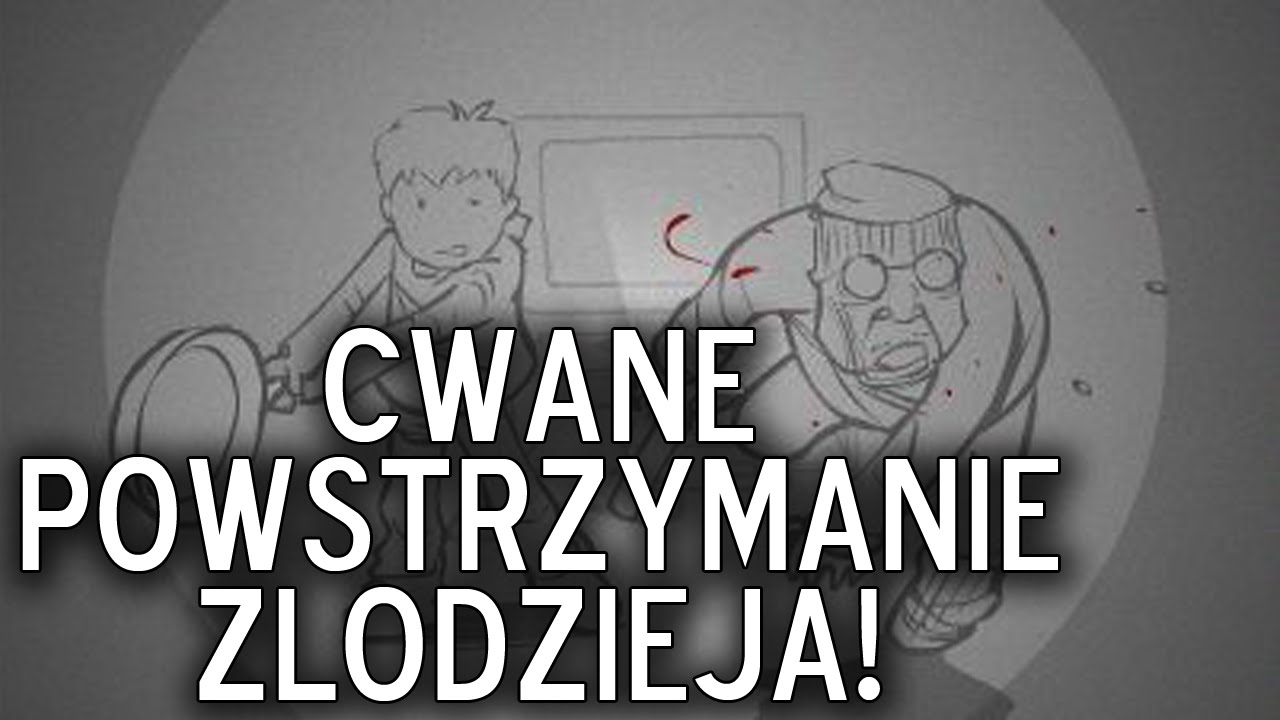 CWANE POWSTRZYMANIE ZŁODZIEJA - Whack the thief!