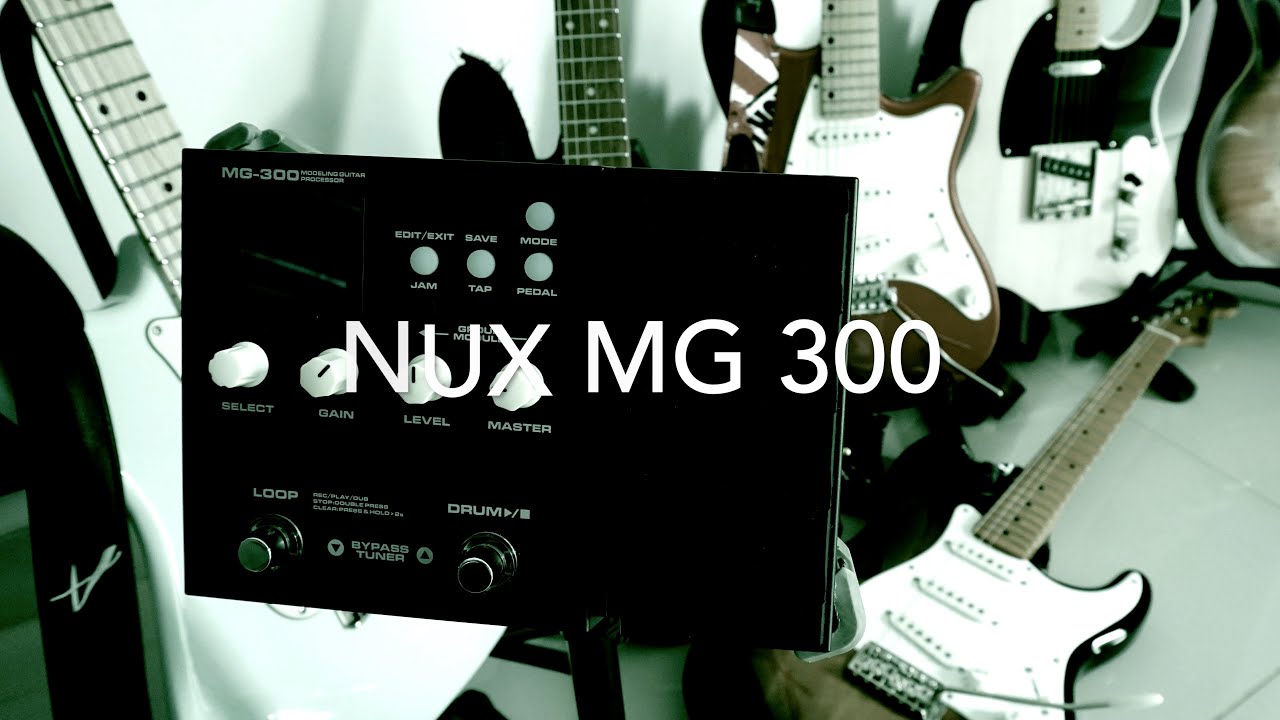 NUX MG 300 - ONE TRACK - ONE SOUND - SIX DIFFERENT GUITARS
