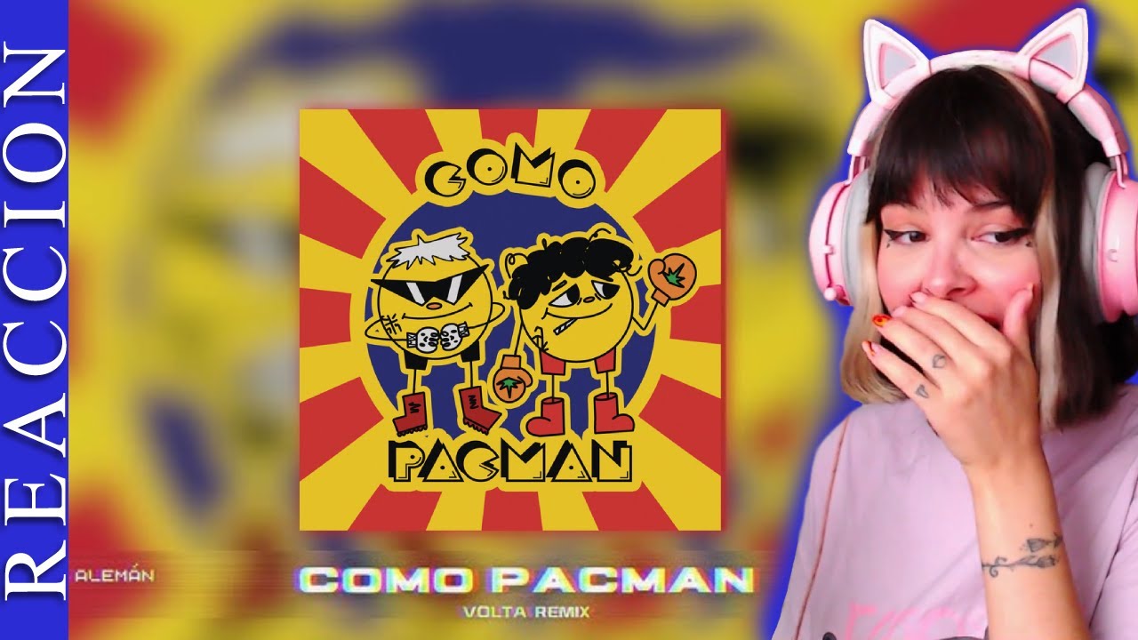 🥴🔥REACCIONANDO A ALEMÁN, GERA MX - COMO PACMAN🥴🔥
