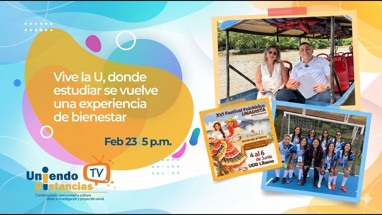 Uniendo Distancias TV: Vive la U, donde estudiar se vuelve una experiencia de bienestar.