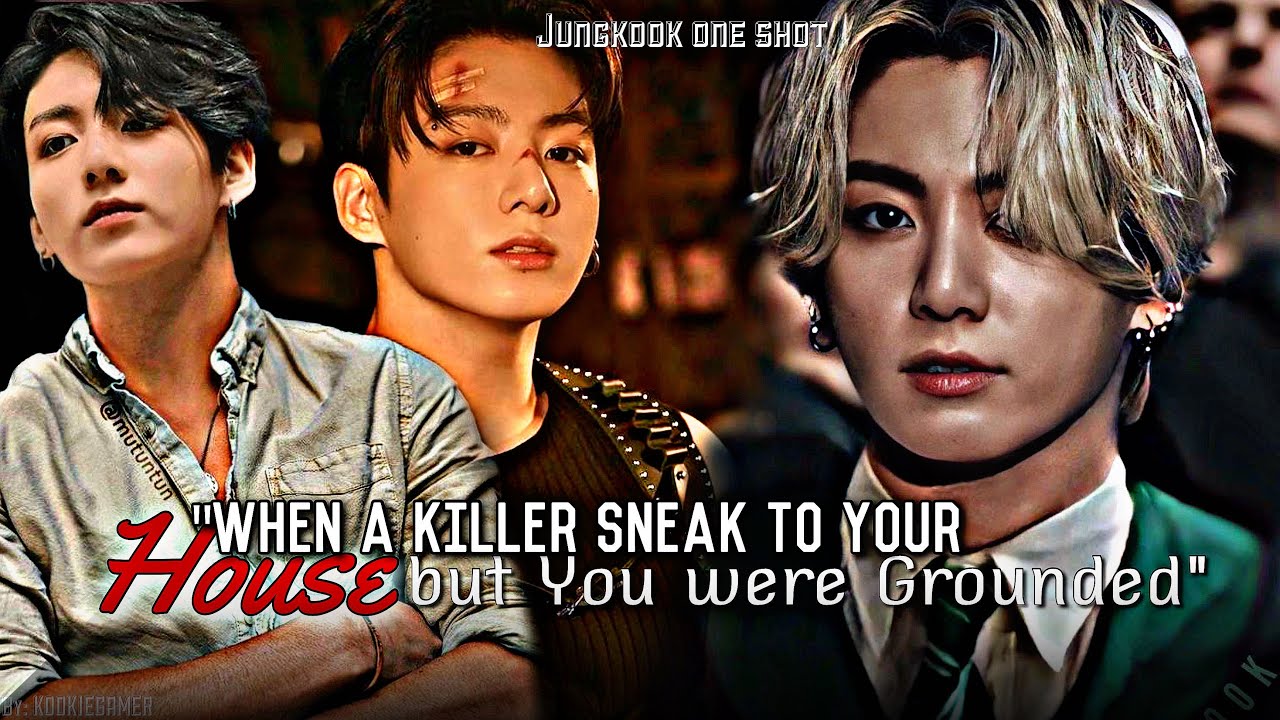 (𝗝𝘂𝗻𝗴𝗸𝗼𝗼𝗸 𝗳𝗳)|| When a killer sneak to your house but you were grounded.