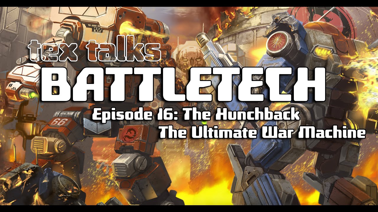 Battletech/Mechwarrior Lore - Tex Talks Battletech: The Hunchback