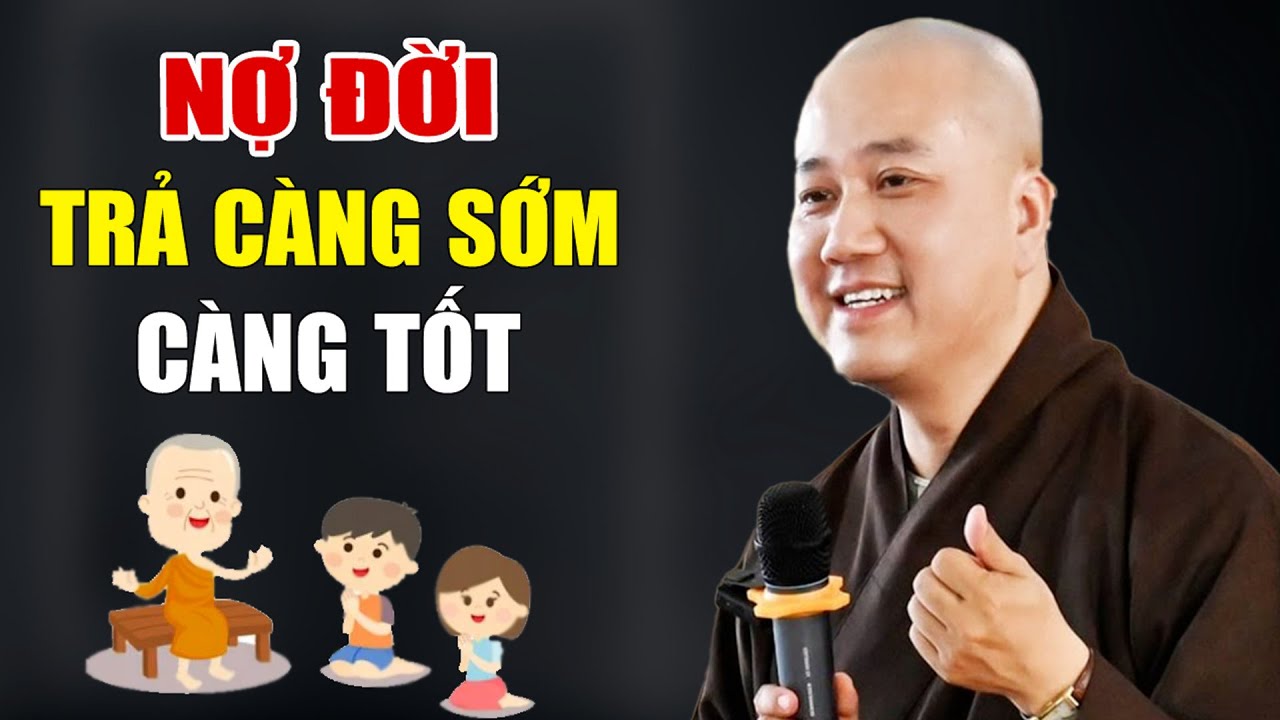 Nợ Đời Nên Trả Càng Sớm Bớt Nghiệp - Pháp Thoại Thầy Thích Pháp Hòa