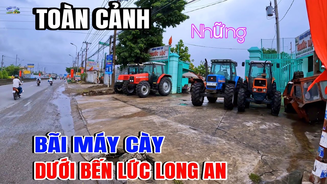 Dạo một vòng ở bến lức long an xem những bãi máy cày dưới này nhiều xe không nhé