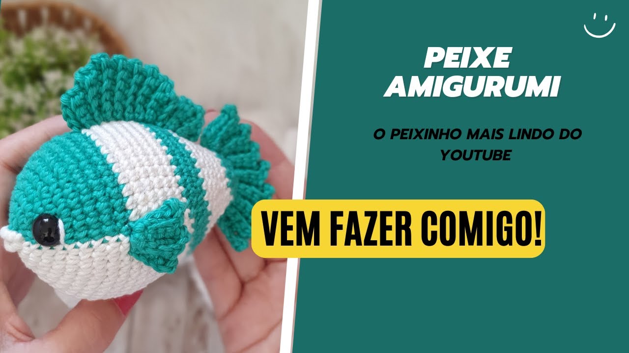 PEIXE AMIGURUMI | O Peixe mais lindo do Youtube
