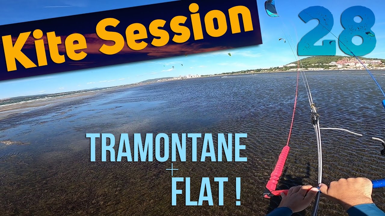 Kite Session #28 - Tramontane musclée sur un spot flat !