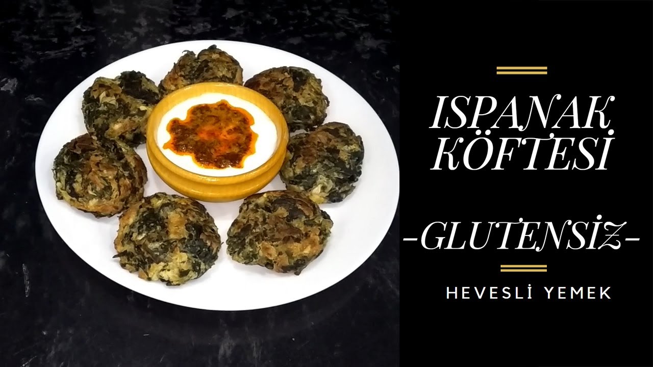 Ispanak Köftesi -Glutensiz- | Hevesli Yemek