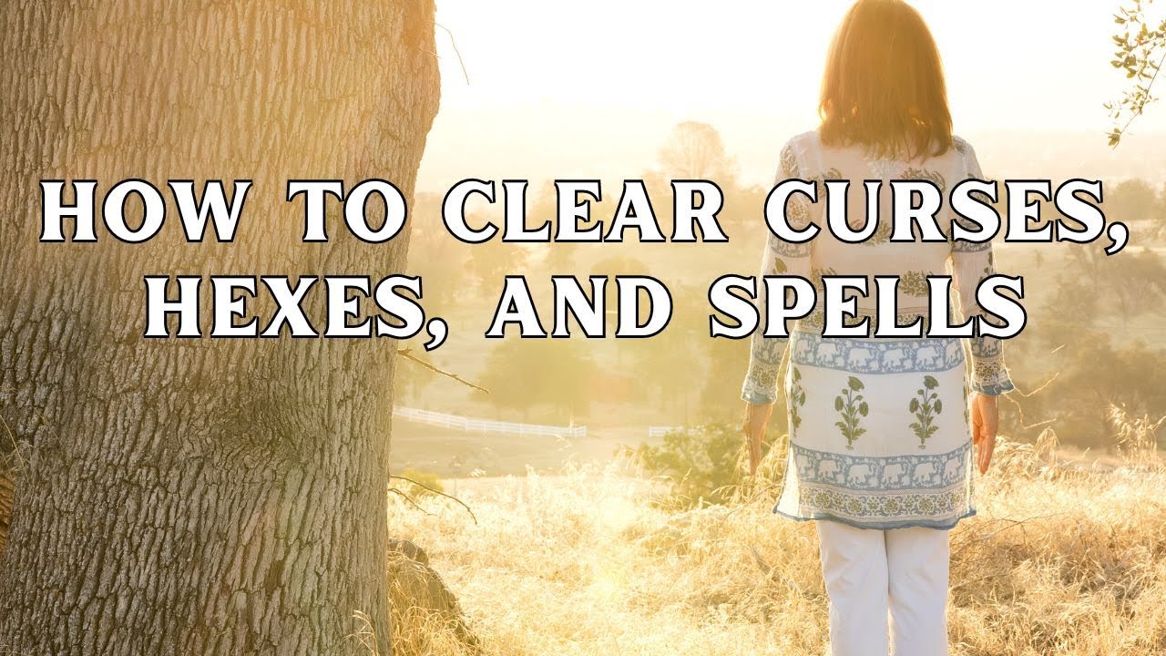 Clearing Curses, Hexes, And Spells | Enlightenment: Closure And Gratitude | A Detailed Guide