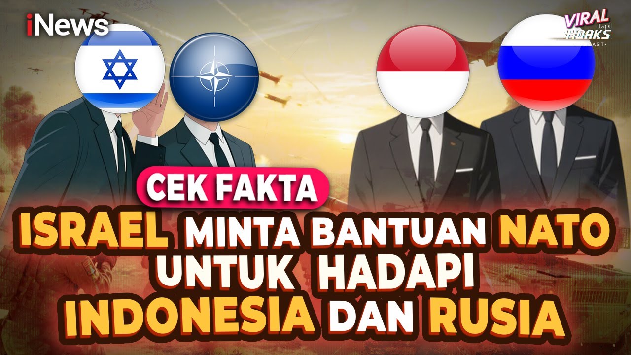 Israel Minta Bantuan NATO untuk Hadapi Indonesia dan Rusia? Cek Fakta | Viral tapi Hoaks