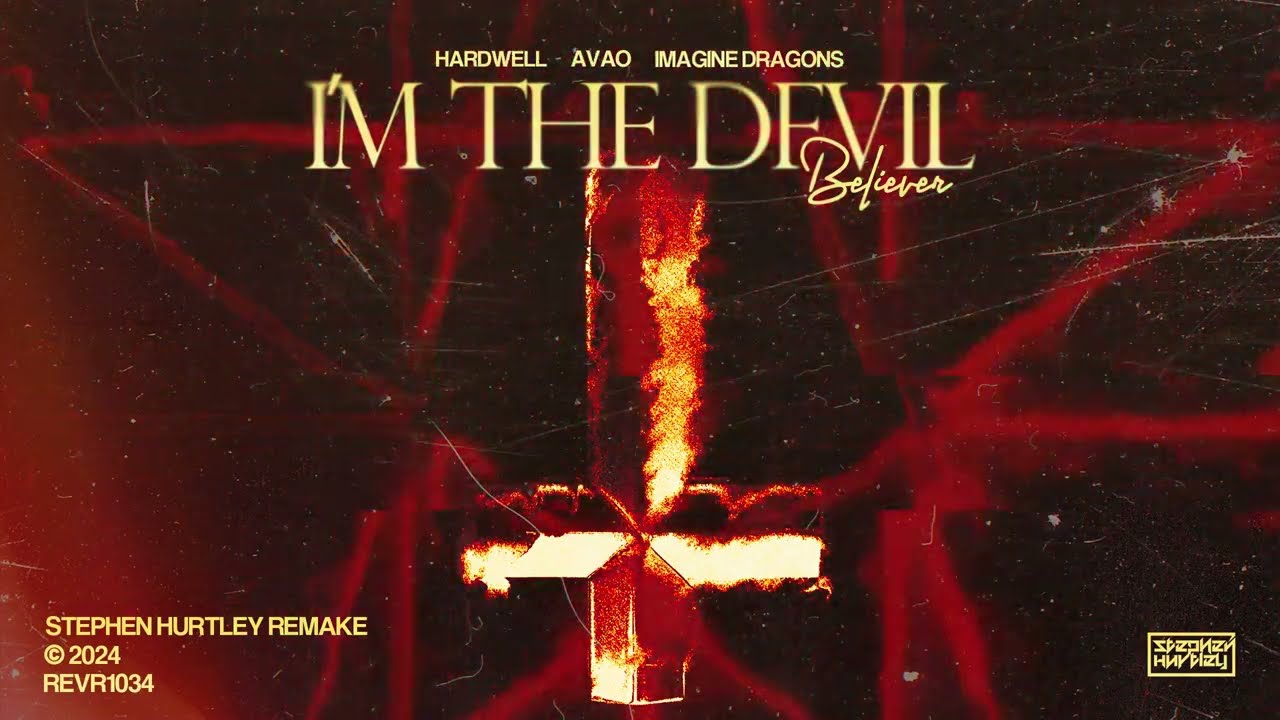 Hardwell & AVAO vs. Imagine Dragons - I'm The Devil vs. Believer (Hardwell Mashup) [S.HurtleyRemake]