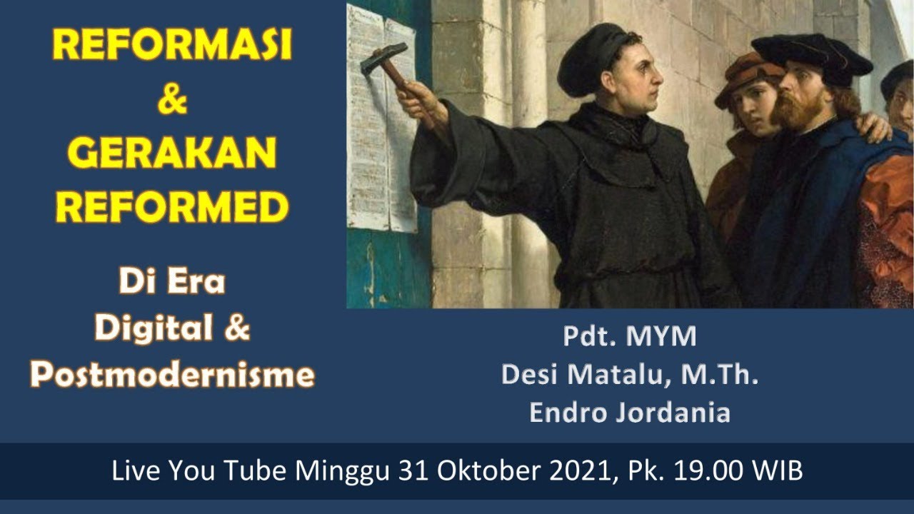 REFORMASI & GERAKAN REFORMED DI ERA DIGITAL & POSTMODERNISME