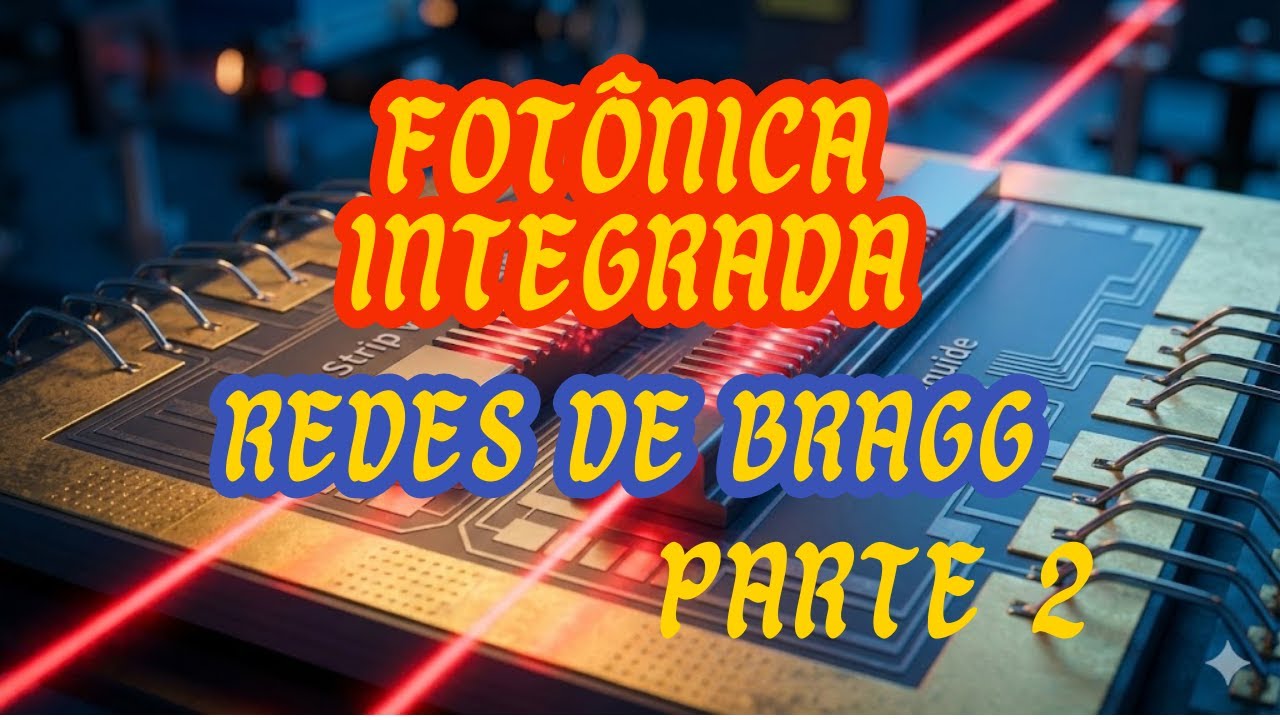 Fotônica Integrada: Redes de Bragg parte 2