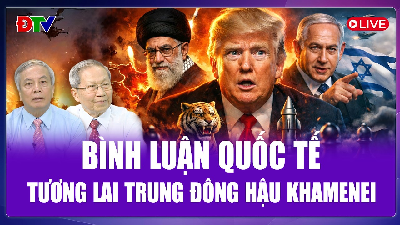 🔴[Trực tiếp] Bình luận Quốc tế 16/3: TƯƠNG LAI TRUNG ĐÔNG HẬU KHAMENEI, IRAN ĐÃ “HẾT BÀI”?