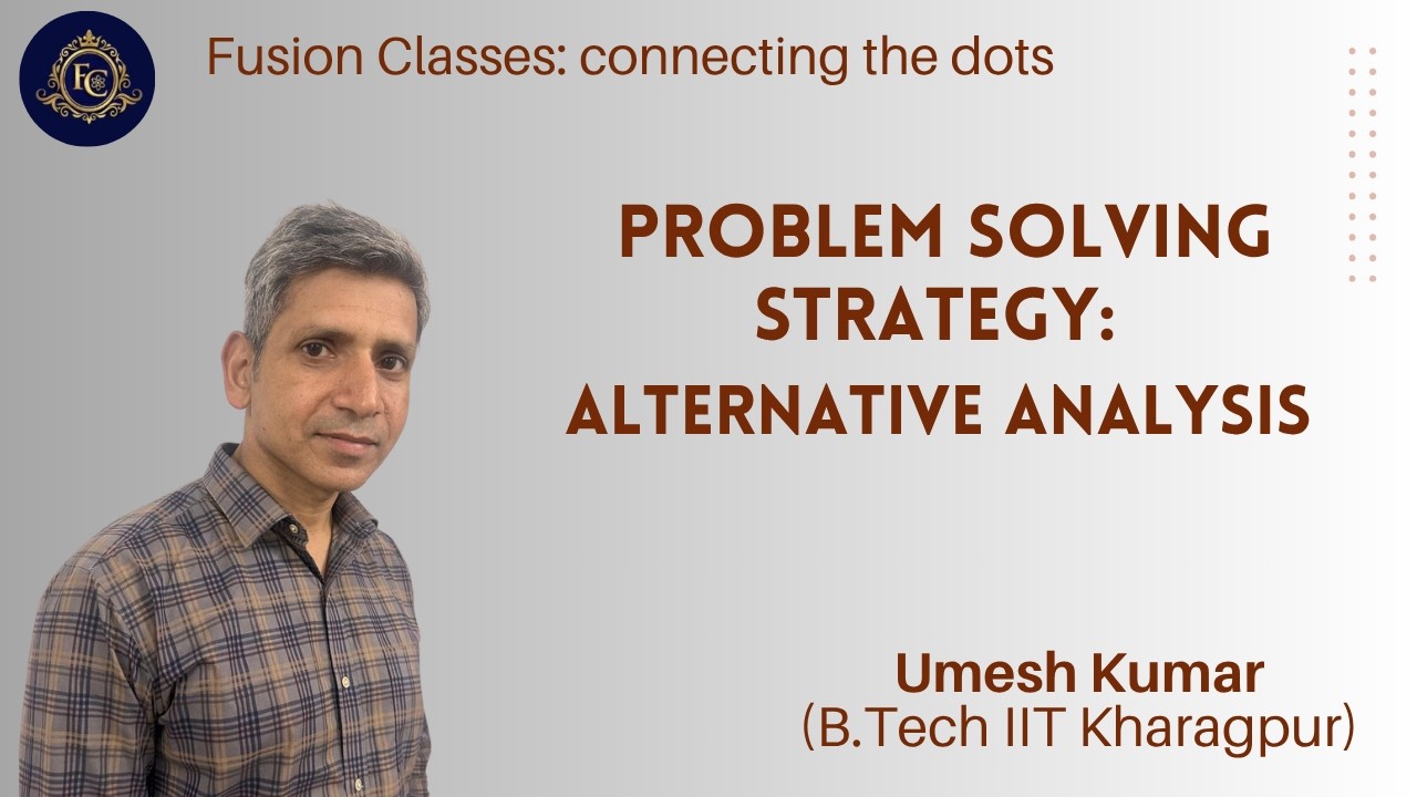 Problem Solving Strategy: Alternative Analysis