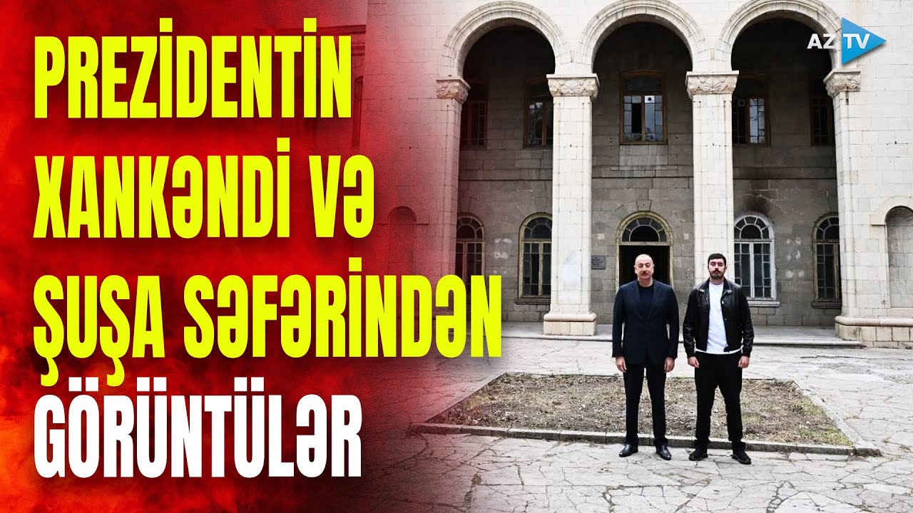 Prezident Xankəndi və Şuşada mühüm açılışlar etdi: səfərdən GÖRÜNTÜLƏR