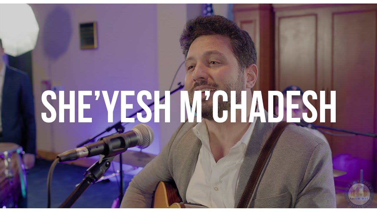 SHE’YESH M’CHADESH ft. Special Guest Eli Levin & Jacob Oustacher