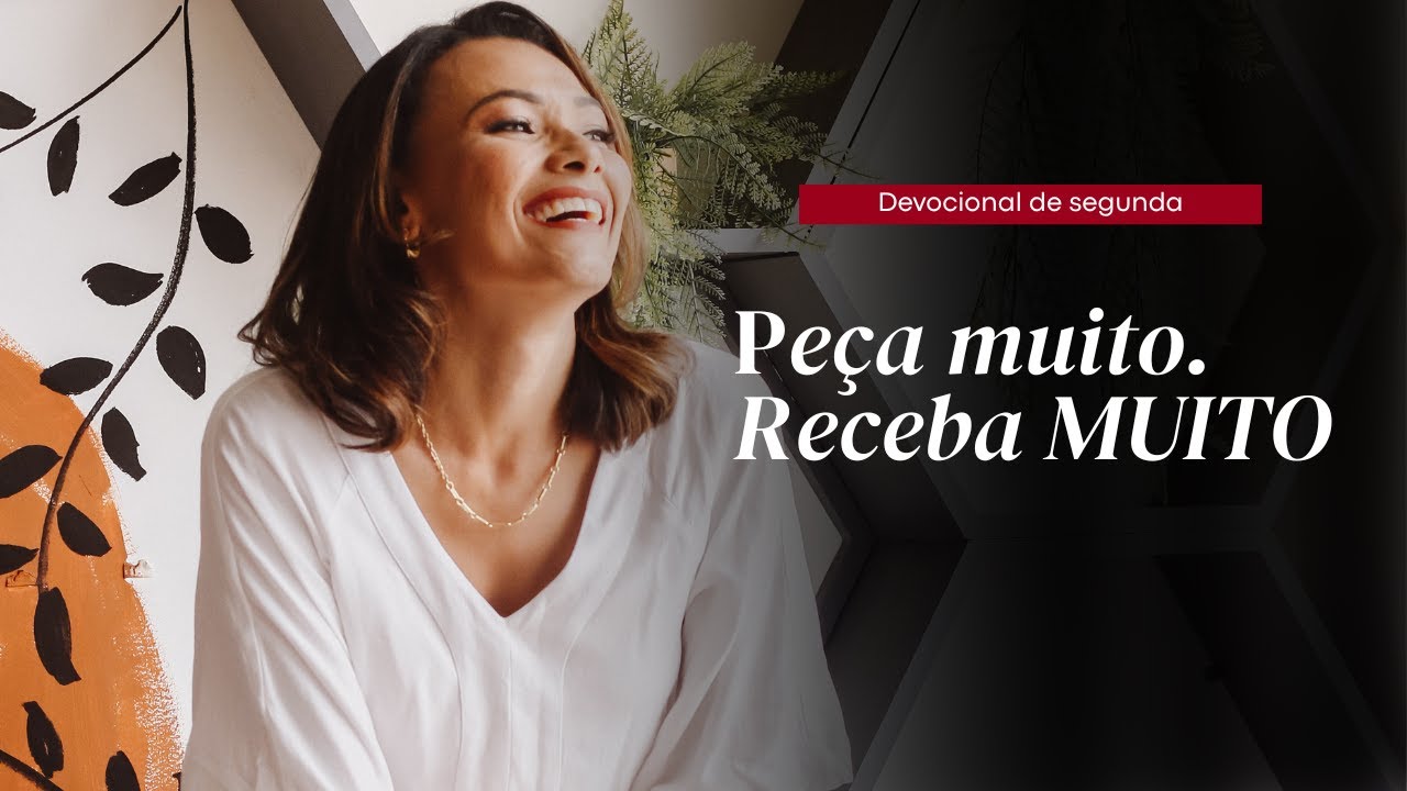 Não limite o poder de Deus! Queira muito, receba muito