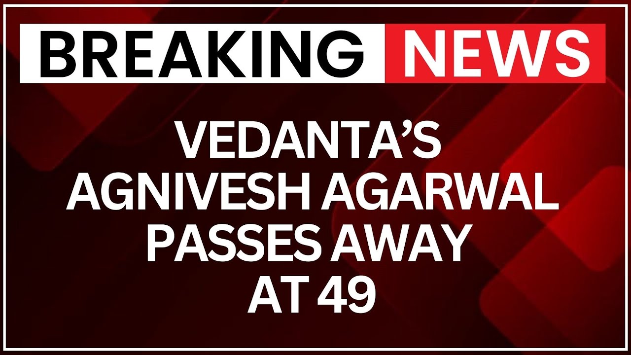Vedanta&rsquo;s Agnivesh Agarwal Dies in US Following Cardiac Arrest | NewsX