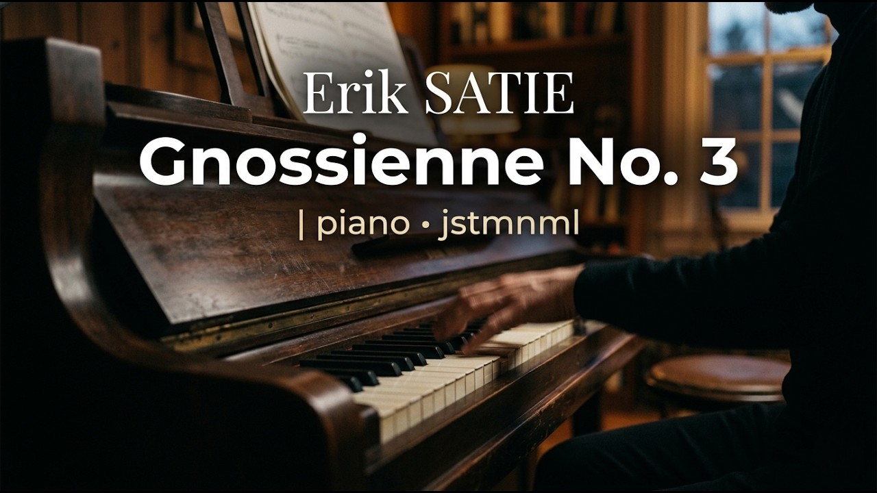 Erik SATIE   Gnossienne No 3 | piano • jstmnml