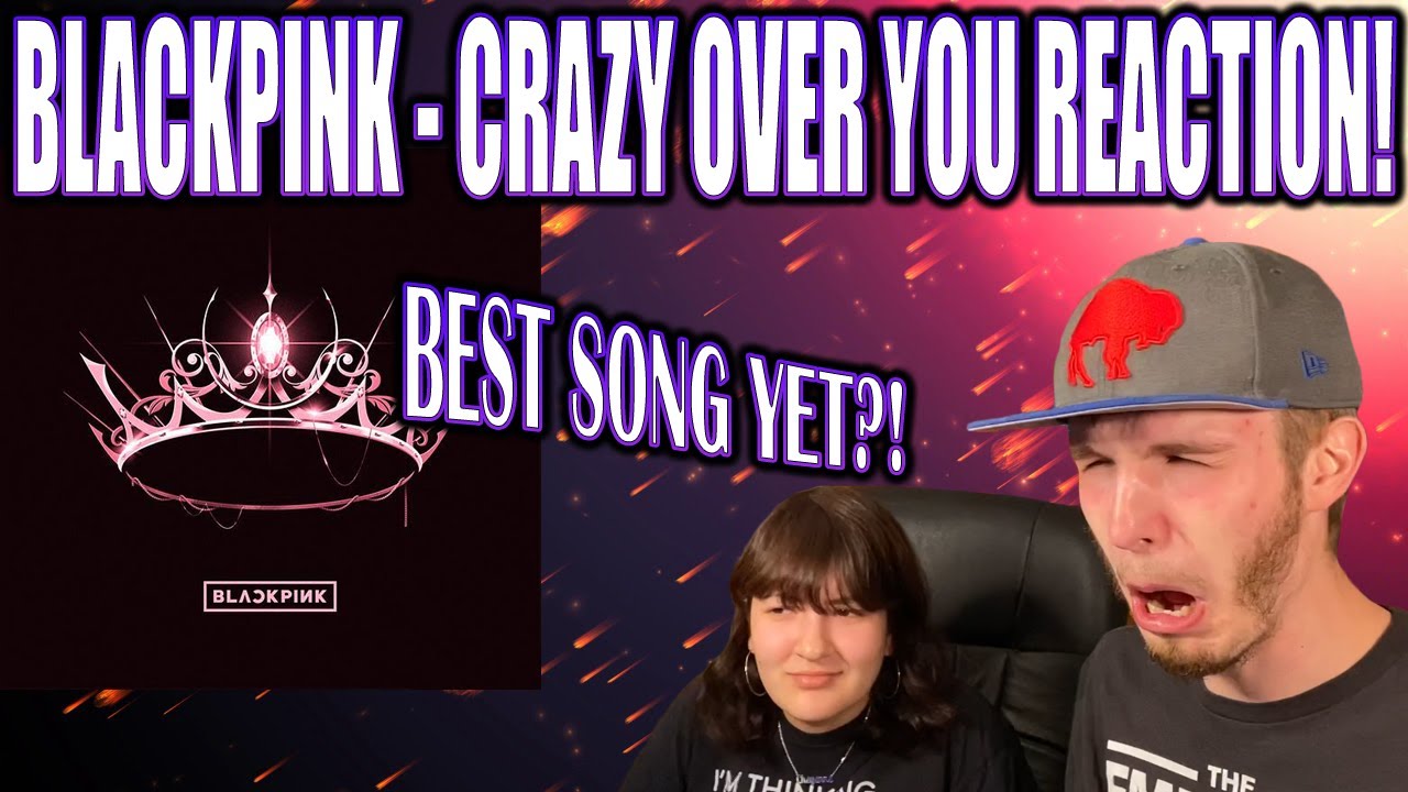 BLACKPINK - CRAZY OVER YOU (COUPLE REACTION | LYRIC BREAKDOWN!)